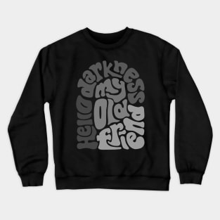 Hello Darkness Word Art Crewneck Sweatshirt